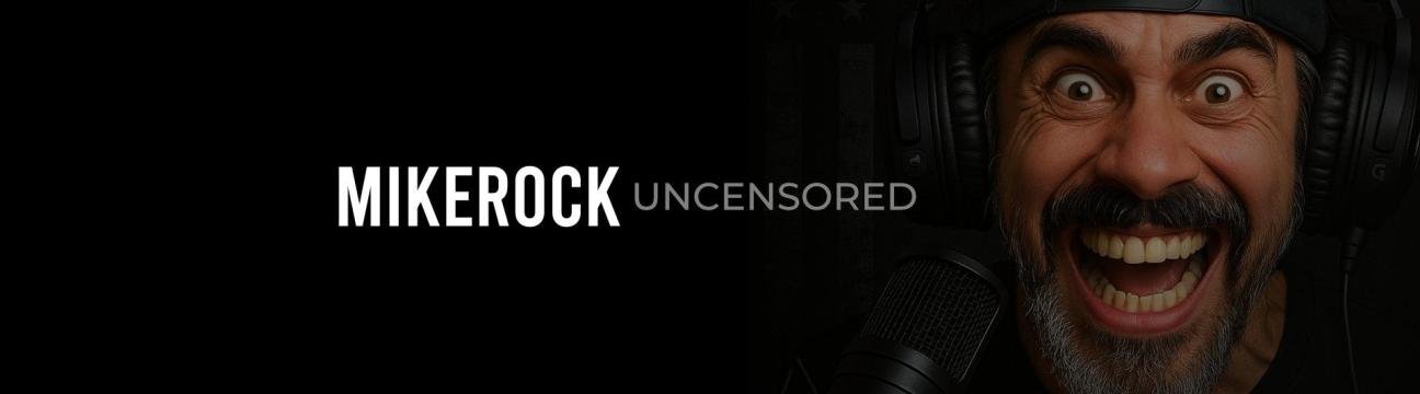Mikerock Uncensored