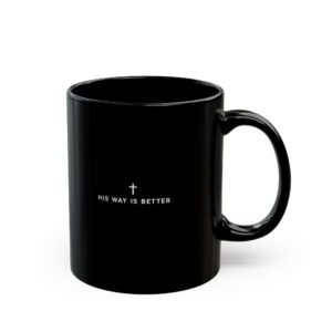 "His Way Is Better" Black Ceramic Mug (11oz & 15oz)