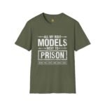 "All My Role Models Went to Prison" T-shirt