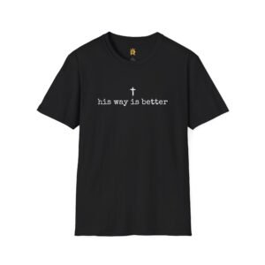 His Way Is Better T-Shirt