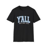 Y'ALL Need Some Jesus T-Shirt