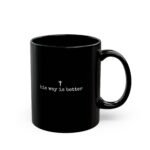 His Way Is Better Black Coffee Mug