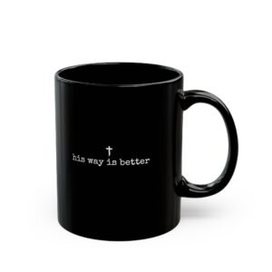His Way Is Better Black Coffee Mug